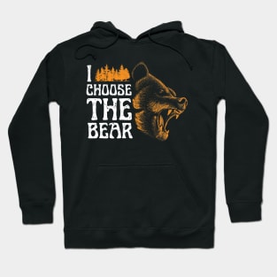 I Choose The Bear Hoodie